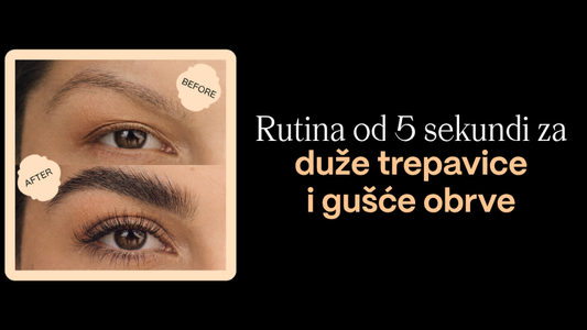 Rutina od 5 sekundi za duže trepavice i gušće obrve